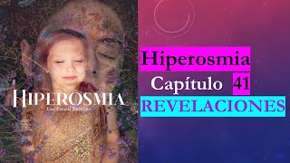 Capítulo 41 📚Hiperosmia Revelaciones [upl. by Aihseyt]