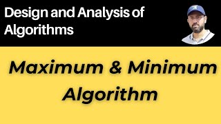 Finding Maximum amp Minimum Algorithm  Divide amp Conquer  Design amp Analysis of Algorithms algorithm [upl. by Glynias495]