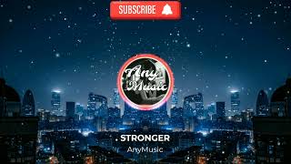 Stronger  AnyMusic [upl. by Aerdma]