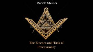 The Essence and Task of Freemasonry By Rudolf Steiner [upl. by Omura284]