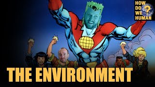 The Environment  How Do We Human  Episode 265 [upl. by Lomax]