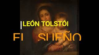 LEÓN TOLSTÓI EL SUEÑO [upl. by Sisenej]