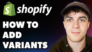 How to Add Variants on Shopify Full 2024 Guide [upl. by Justen]