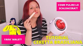 Tutorial ceretta brasiliana fatta in casa rapida e indolore  Come pulire lo scaldacera [upl. by Danika]