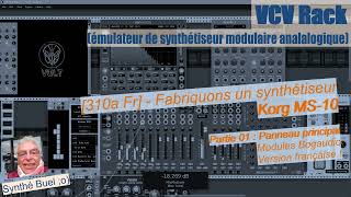 310a Fr  Fabriquons un synthétiseur  Korg MS10  Partie 01  Panneau principal [upl. by Aenert]