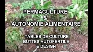 PERMACULTURE amp AUTONOMIE ALIMENTAIRE TABLE DE CULTURE BUTTE AUTOFERTILE amp DESIGN [upl. by Anwad811]