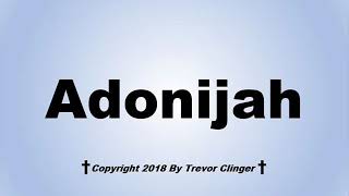 How To Pronounce Adonijah [upl. by Brenn124]