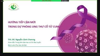 HƯỚNG TIẾP CẬN MỚI TRONG DỰ PHÒNG UNG THƯ CỔ TỬ CUNG  ThS BS Nguyễn Cảnh Chương [upl. by Cynde]