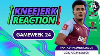 FPL KNEEJERK GAMEWEEK 24  FANTASY PREMIER LEAGUE 202324 TIPS [upl. by Nylcoj]