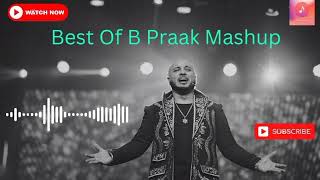 Best Of B Praak Mix Mashup II B Praak amp Jaani Mashup II BDmusic98 [upl. by Mallin940]