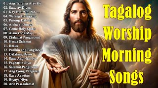 Tagalog Christian Worship Early Morning Songs Salamat Panginoon  Ikaw ay Diyos Praise 2024 [upl. by Harriette]