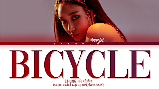 CHUNGHA  Bicycle lyrics 청하 Bicycle 가사 Color Coded Lyrics [upl. by Hellman]