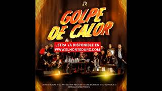 Golpe De Calor Javier Rosas y Su Artillería Pesada x Lupe Borbon Banda Renovación corridos mexico [upl. by Sherl]