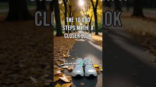 The 10000 Steps Myth A Closer Look [upl. by Flavia]