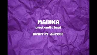 Bimby Ft Jaycee MAHIKA prod omito beat [upl. by Eilrak13]