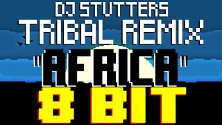 Africa DJ Stutter Tribal Remix 8 Bit Tribute to Toto  8 Bit Universe [upl. by Sholem]