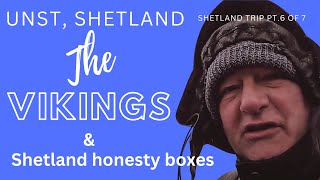 SHETLAND Honesty Boxes Viking Longhouse amp Longship  UNST Shetland Pt 6 of 7 [upl. by Bensen361]