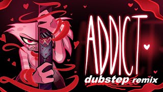 HAZBIN HOTEL  ADDICT Dubstep Remix [upl. by Florian]