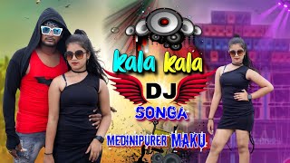 Kala Kala  Dj Songs  Maku Dj Song  Dj Bm Music Center  Medinipurer Maku [upl. by Perri]