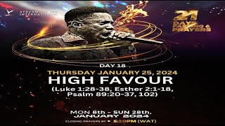 DAY 18  HIGH FAVOUR  21 DAYS FASTING amp PRAYERS  25TH JANUARY 2024 [upl. by Hampton310]