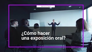 ¿Cómo hacer una exposición oral o una presentación Hablar en público [upl. by Engen]