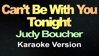 Cant Be With You Tonight  Judy Boucher Karaoke [upl. by Egor]