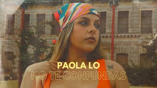 No Te Confundas  Paola Lo Video Oficial [upl. by Noivaz]