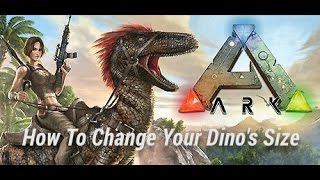 ARK Survival Evolved How To Change Your Dinos Size [upl. by Asli]