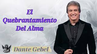 el quebrantamiento del alma  Sermón pastor Dante Gebel [upl. by Martino]