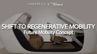 Shift to Regenerative Mobility  Future Mobility Seat Concept  HYUNDAI TRANSYS X Lineapelle [upl. by Liban]