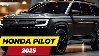 2025 Honda Pilot The Ultimate Family SUV Redefined [upl. by Seyler784]