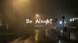 Dean Lewis  Be alright Lyrics [upl. by Siahc512]