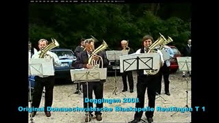 Original Donauschwäbische Blaskapelle Reutlingen Teil 1 Deggingen 2003 [upl. by Enamrahs]