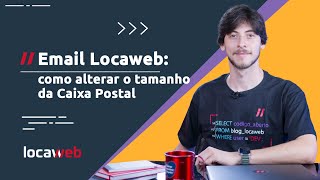 Alterando o Tamanho da Caixa Postal no Email Locaweb  Locaweb [upl. by Naharba]