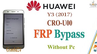 Huawei Y3 2017 CRO U00 FRP BypassGoogle account RemoveEasy trick [upl. by Eivets271]