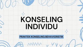 PRAKTEK KONSELING BEHAVIORISTIK  TEKNIK RELAKSASI  Tahap Inti [upl. by Oicinoid23]