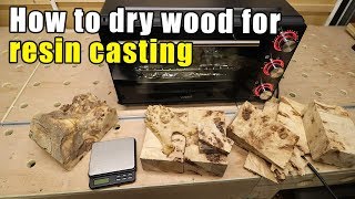 How to dry wood for resin casting and stabilization  Resin Tutorial [upl. by Ecnaralc]