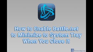 How to Enable Battlenet to Minimize to System Tray When You Close It [upl. by Rutherfurd830]