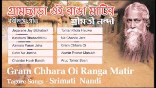 Top 10 Rabindra Sangeet  Srimati Nandi  Gram Chhara Oi Ranga Matir  Tagore Songs [upl. by Mcgean]