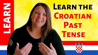 Learn Croatian  a COMPLETE Guide to Mastering the Past Tense in Croatian [upl. by Oek]