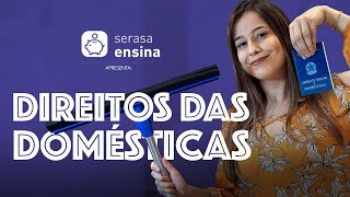 Direito dos Empregados Domésticos  Serasa Ensina [upl. by Elena116]