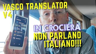 In crociera NON PARLANO italiano  La SOLUZIONE con VASCO TRANSLATOR V4 [upl. by Henderson]