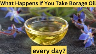 What Happens If You Take Borage Oil every day [upl. by Baptlsta288]