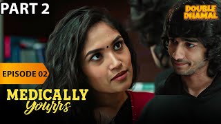 Medically Yourrs  Full Web Series  Ep 2 P2 Shantanu Maheshwari  ALTT  New Hindi Web Series 2024 [upl. by Rhea]