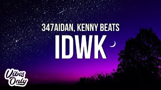 347aidan  IDWK Lyrics [upl. by Dobbins941]