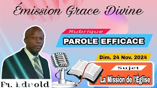 ÉMISSION GRACE DIVINE  DIM  24 NOV  2024  PAROLE EFFICACE  SOYEZ DONC BENIS EN JESUSCHRIST [upl. by Granoff]