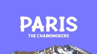 THECHAINSMOKERS  Paris Lyrics [upl. by Dnallor165]