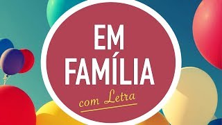 EM FAMÍLIA  CD JOVEM  MENOS UM [upl. by Bechler]