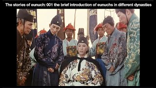 The stories of eunuch 001 the brief introduction of eunuchs in different dynasties [upl. by Atteuqihc]