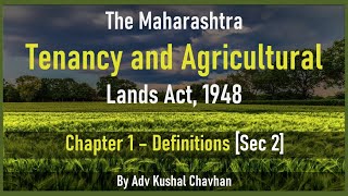 Chapter 1  Definitions Section 2 Maharashtra Tenancy and Agriculture lands Act 1948  Land Laws [upl. by Storer867]